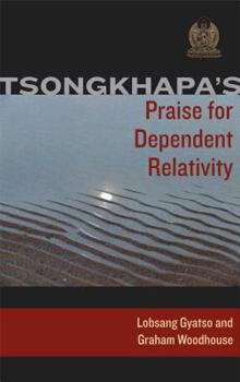 Paperback Tsongkhapa's Praise for Dependent Relativity Book