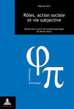 Rôles, action sociale et vie subjective = Roles, Action Sociale Et Vie Subjective