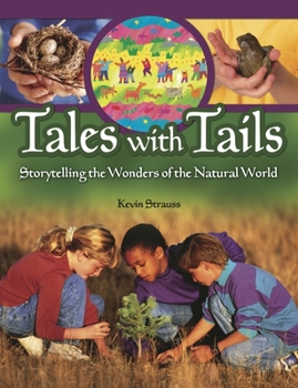 Paperback Tales with Tails: Storytelling the Wonders of the Natural World Book