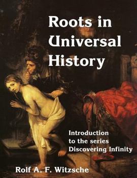 Paperback Roots in Universal History: Discovering Infinity Book