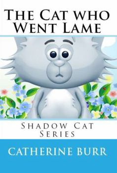 The Cat Who Went Lame - Book #2 of the Shadow Cat