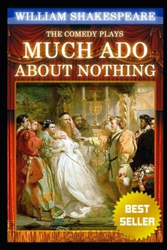 Paperback Much Ado About Nothing By William Shakespeare (Comedy Drama) "The Annotated Classic Version" Book