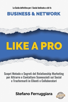 Paperback Like a Pro: La guida professionale dedicata a chi vuole fare Business e Network usando i Social Network! [Italian] Book