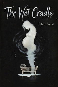 The Wet Cradle