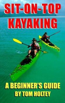 Paperback Sit-On-Top Kayaking: A Beginner's Guide Book