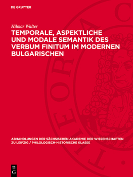 Hardcover Temporale, Aspektliche Und Modale Semantik Des Verbum Finitum Im Modernen Bulgarischen [German] Book