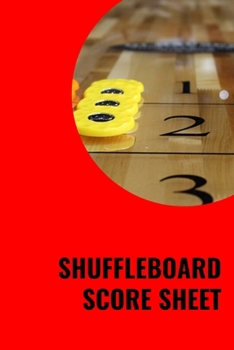 Paperback Shuffleboard Score Sheet: Shuffleboard league record Shuffleboard notes Shuffleboard score board Shuffleboard score keeper rules Book