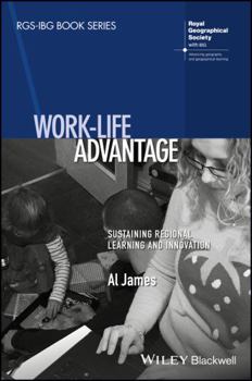 Paperback Work-Life Advantage: Sustaining Regional Learning and Innovation Book