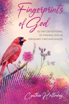 Paperback Fingerprints of God: 62 Day Devotional to Finding God in Ordinary Circumstances Book