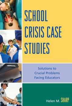 Paperback School Crisis Case Studies: Solutions to the Crucial Problems Facing Educators Book