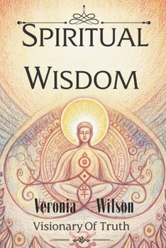 Paperback Spiritual Wisdom: Visionary Of Truth Book