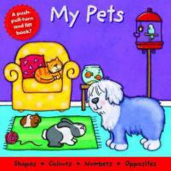 Board book My Pets, a Push-pull-turn and Lift Book