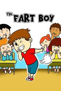 Paperback The Fart Boy: A Hilarious Book for Kids Age 6-9 Book