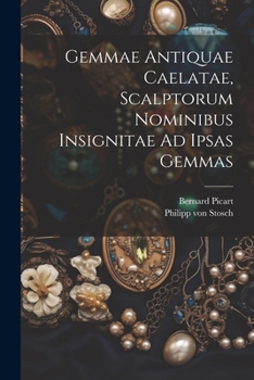 Paperback Gemmae Antiquae Caelatae, Scalptorum Nominibus Insignitae Ad Ipsas Gemmas [French] Book