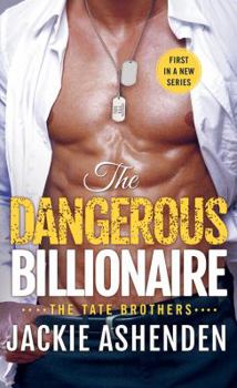 The Dangerous Billionaire: A Billionaire SEAL Romance (The Tate Brothers) - Book #1 of the Tate Brothers