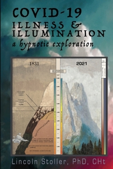 Paperback Covid-19: Illness & Illumination: A Hypnotic Exploration Book