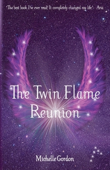 The Twin Flame Reunion - Book #4 of the Earth Angel Series