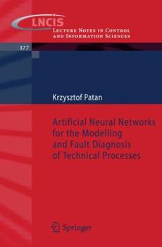 Paperback Artificial Neural Networks for the Modelling and Fault Diagnosis of Technical Processes Book