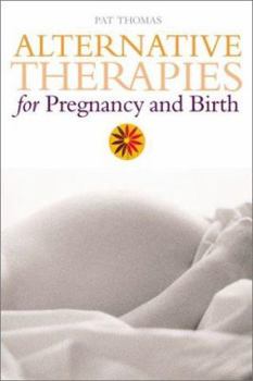 Paperback Alternative Therapies for Pregnancy and Birth Book