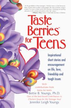 School & Library Binding Taste Berries for Teens: Inspirational Short Stories and Encouragement on Life, Love, Friendship, and Tough Issues Book