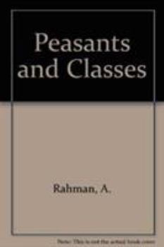 Paperback Peasants and Classes: A Study in Differentials in Bangladesh Book