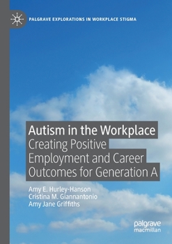 Paperback Autism in the Workplace: Creating Positive Employment and Career Outcomes for Generation a Book