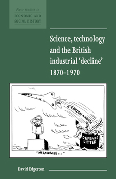 Paperback Science, Technology and the British Industrial 'Decline', 1870-1970 Book