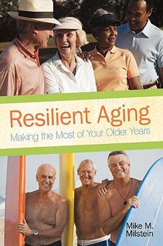 Hardcover Resilient Aging: Making the Most of Your Older Years Book