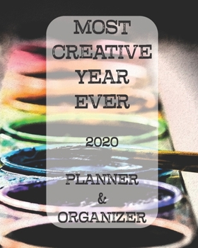 Paperback Most Creative Year Ever 2020 Planner & Organizer: Dated Weekly Monthly Planner for Artists, Creatives, and Makers -12 Month Diary Calendar, Appointmen Book