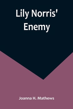 Lily Norris' Enemy - Book #3 of the Little Sunbeams