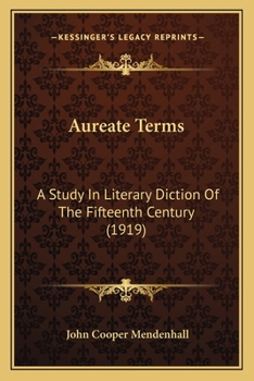 Aureate Terms: A Study in the Literary Diction of the Fifteenth Century