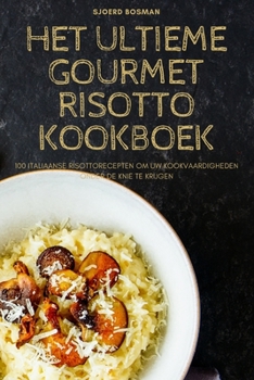 Paperback Het Ultieme Gourmet Risotto Kookboek [Dutch] Book