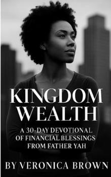 Kingdom Wealth: Financial Blessings from Father YAH