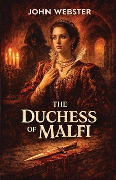 The Tragedy of the Dutchesse of Malfy