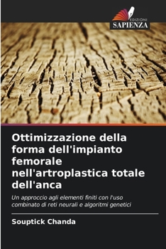 Paperback Ottimizzazione della forma dell'impianto femorale nell'artroplastica totale dell'anca [Italian] Book