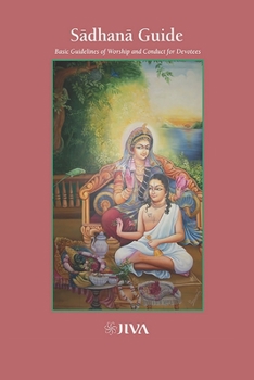 Paperback Sādhanā Guide: Basic Guidelines of Worship and Conduct for Devotees Book