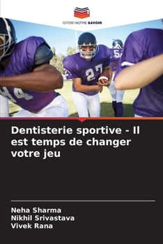 Dentisterie sportive - Il est temps de changer votre jeu