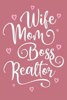 Paperback Wife Mom Boss Realtor: Women Realtor Lined Journal Journal Notebook Book