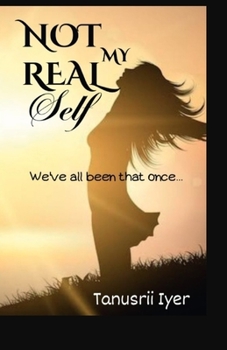 Paperback Not My Real Self: We've All Been That Once... Book