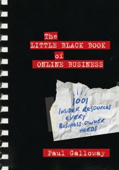 Hardcover The Little Black Book of Online Business: 1001 Insider Resources Every Business Owner Needs Book