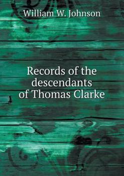 Paperback Records of the descendants of Thomas Clarke Book