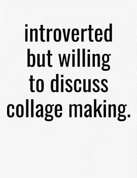 Paperback Introverted But Willing To Discuss Collage Making: College Ruled Composition Notebook Book