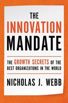 Hardcover The Innovation Mandate: The Growth Secrets of the Best Organizations in the World Book