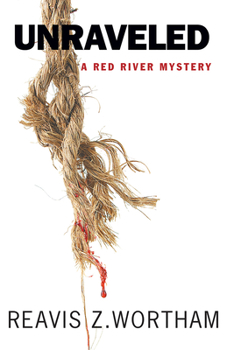 Unraveled - Book #6 of the Red River Mystery