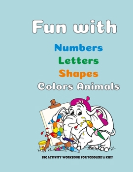 Paperback Fun with numbers, letters, shapes, colors and animals: My Best Coloring Book, 120 pages, 8.5 * 11, matte finish Book