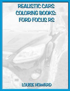 Paperback Realistic Cars Coloring Books: Ford Focus RS Book