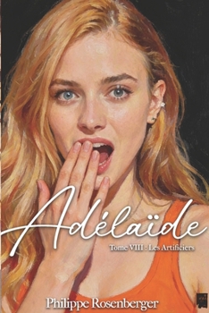 Paperback Les Artificiers: Adélaïde: Tome VIII [French] Book