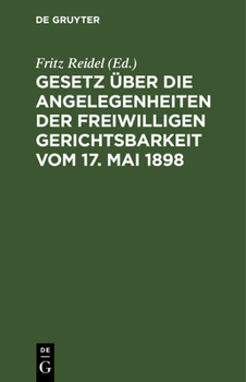 Hardcover Gesetz Über Die Angelegenheiten Der Freiwilligen Gerichtsbarkeit Vom 17. Mai 1898: Ergänzungsbändchen Enthaltend Erläuterungen Aus Grund Der Bayerisch [German] Book