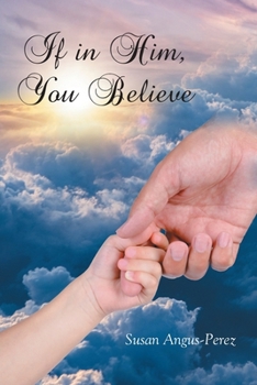 Paperback If in Him, You Believe Book