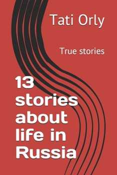 Paperback 13 stories about life in Russia: True stories Book
